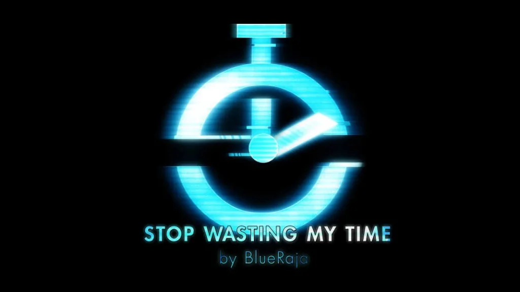 Stop Wasting my Time