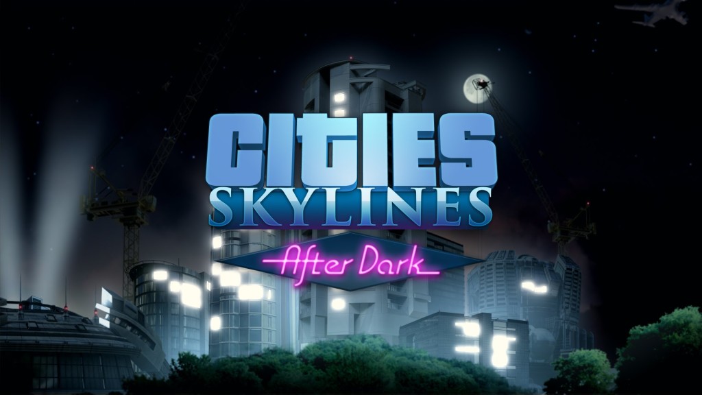 Cities: Skylines получит первое дополнение - After Dark